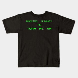 Press Start to Turn Me On Kids T-Shirt